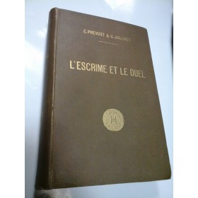 L'ESCRIME ET LE DUEL - C. PREVOST, G. JOLLIVET ( scrima)